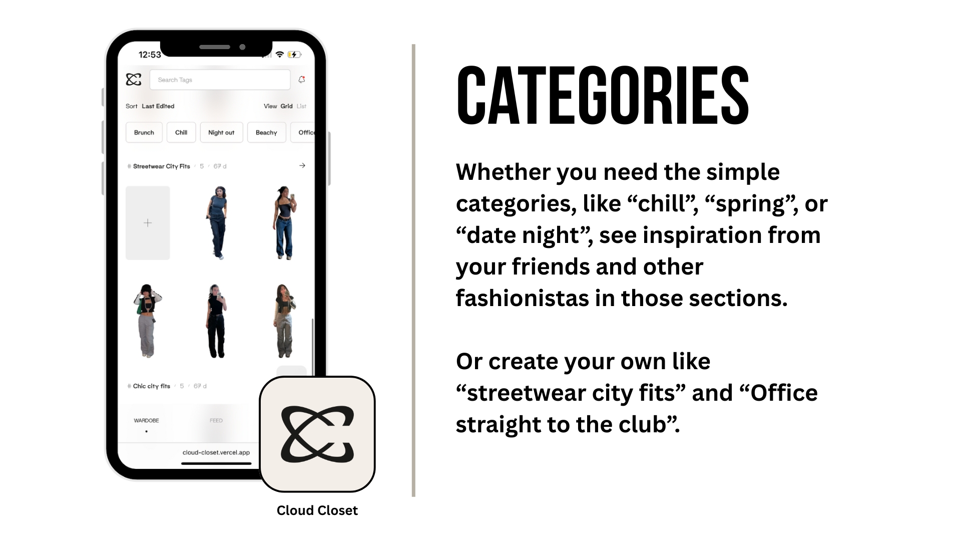 Second image showcasing how the category feature on Cloud Closet displays how grouping works in a digital wardrobe with text reading, Whether you need the simple categories, like chill, spring, or date night, see inspiration from your friends and other fashionistas in those sections. Or create your own like streetwear city fits and Office straight to the club.